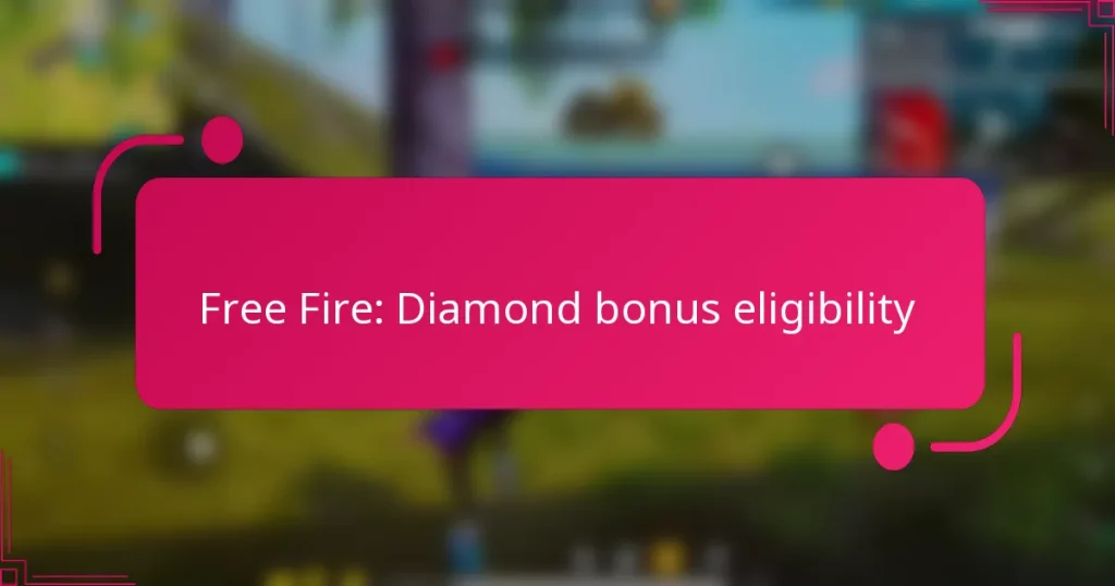 Free Fire: Diamond bonus eligibility