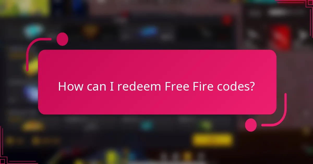 How can I redeem Free Fire codes?