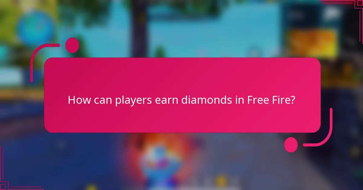 How can players earn diamonds in Free Fire?