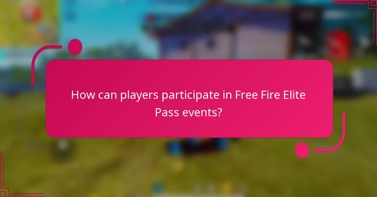 How can players participate in Free Fire Elite Pass events?