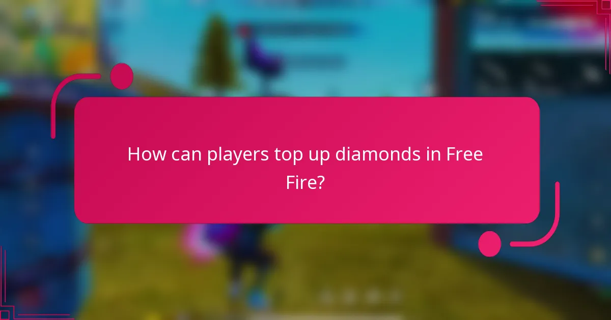 How can players top up diamonds in Free Fire?
