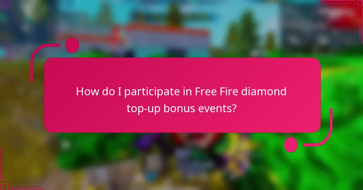 How do I participate in Free Fire diamond top-up bonus events?