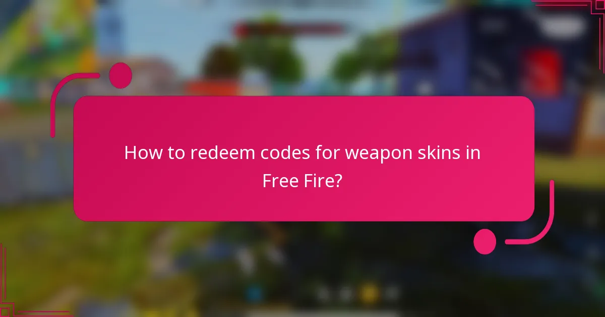 How to redeem codes for weapon skins in Free Fire?