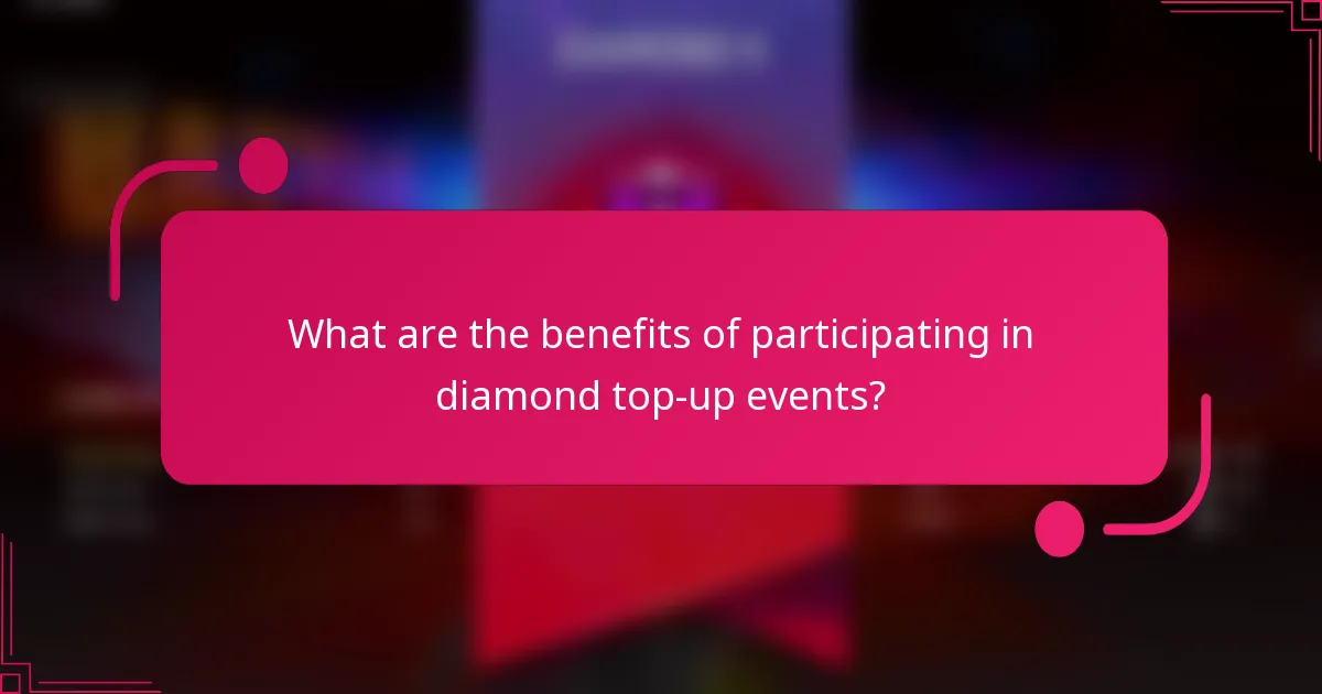 What are the benefits of participating in diamond top-up events?