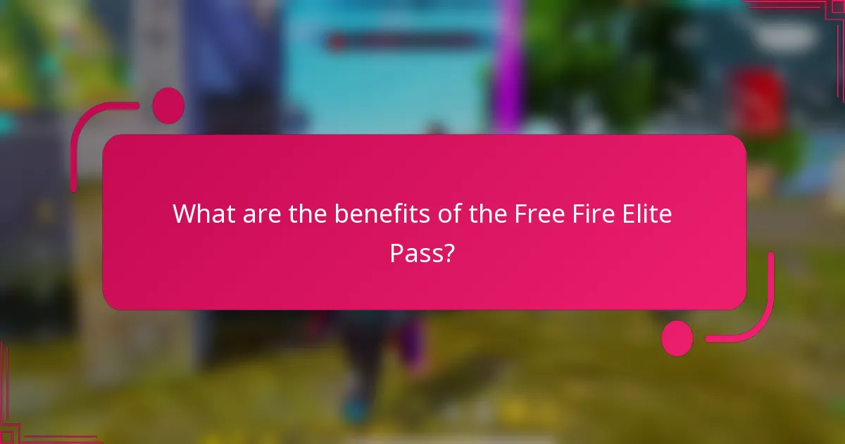 What are the benefits of the Free Fire Elite Pass?