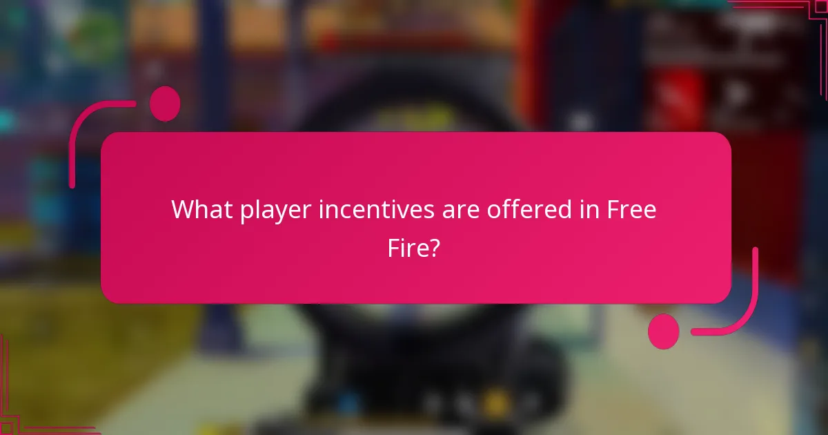 What player incentives are offered in Free Fire?
