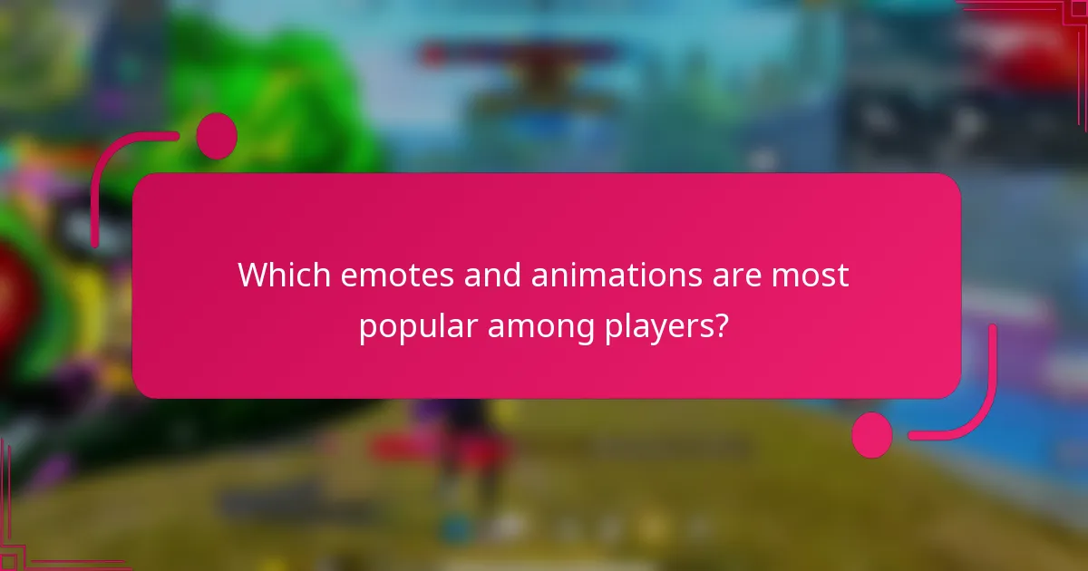 Which emotes and animations are most popular among players?