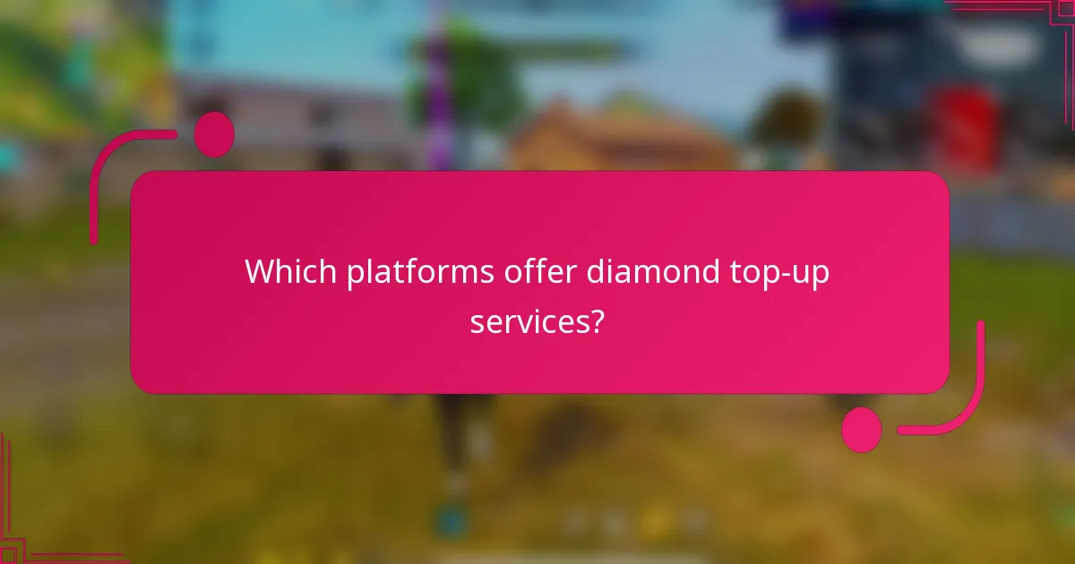 Which platforms offer diamond top-up services?